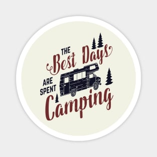 The best days are spent camping. Magnet